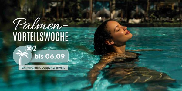 Frau schwimmt in Wasser und neben ihr steht geschrieben "Palmen-Vorteilswoche"